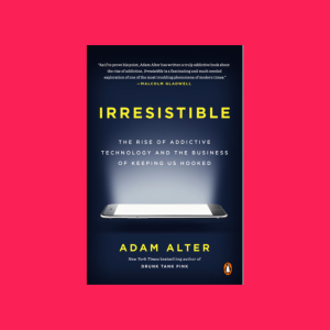 Irresistible, Adam Alter