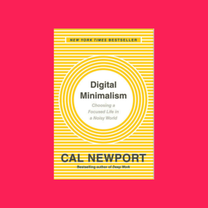 Digital Minimalism, Cal New Port